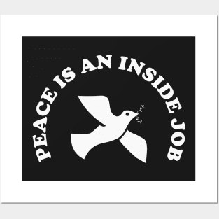 Peace is an inside job Posters and Art